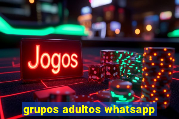 grupos adultos whatsapp